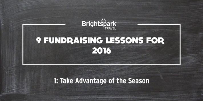 9 Fundraising Lessons | No. 1: Take Advantage of the Season